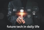 future tech in daily life
